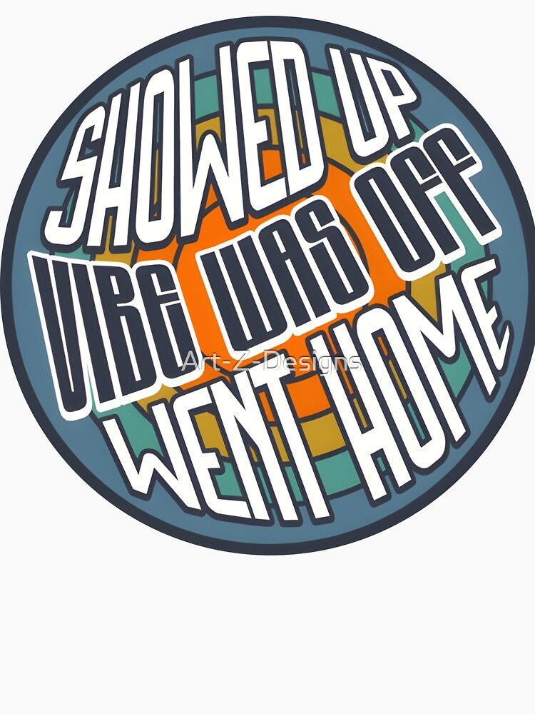Retro Introvert Quote - "Vibe Was Off, Went Home" by Art-Z-Designs