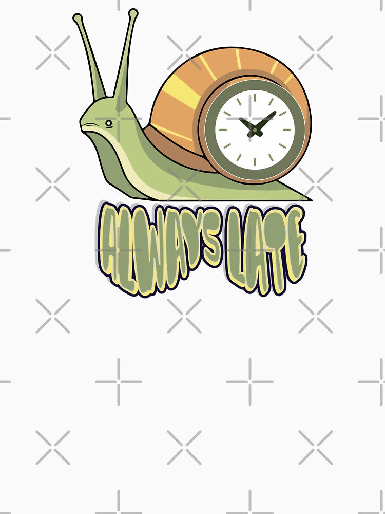 Always Late – Funny Snail Meme Slow Life Design by tellia-kallisto