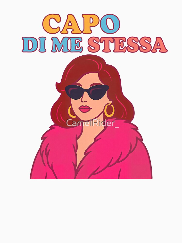 Capo di Me Stessa – Mob Wife Aesthetic Empowerment Tee by CamelRider_