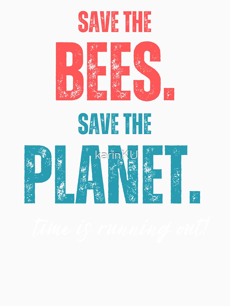 Save the Bees Save the Planet by karinKU