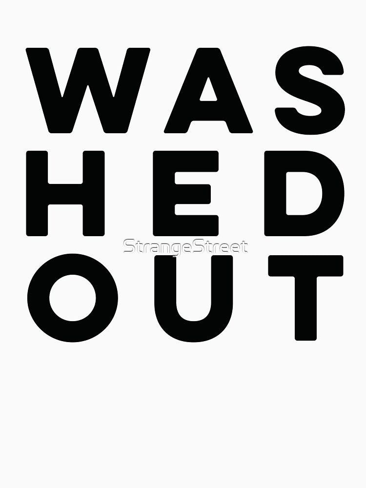 Washed Out ~ Hipster Quote Meme by StrangeStreet