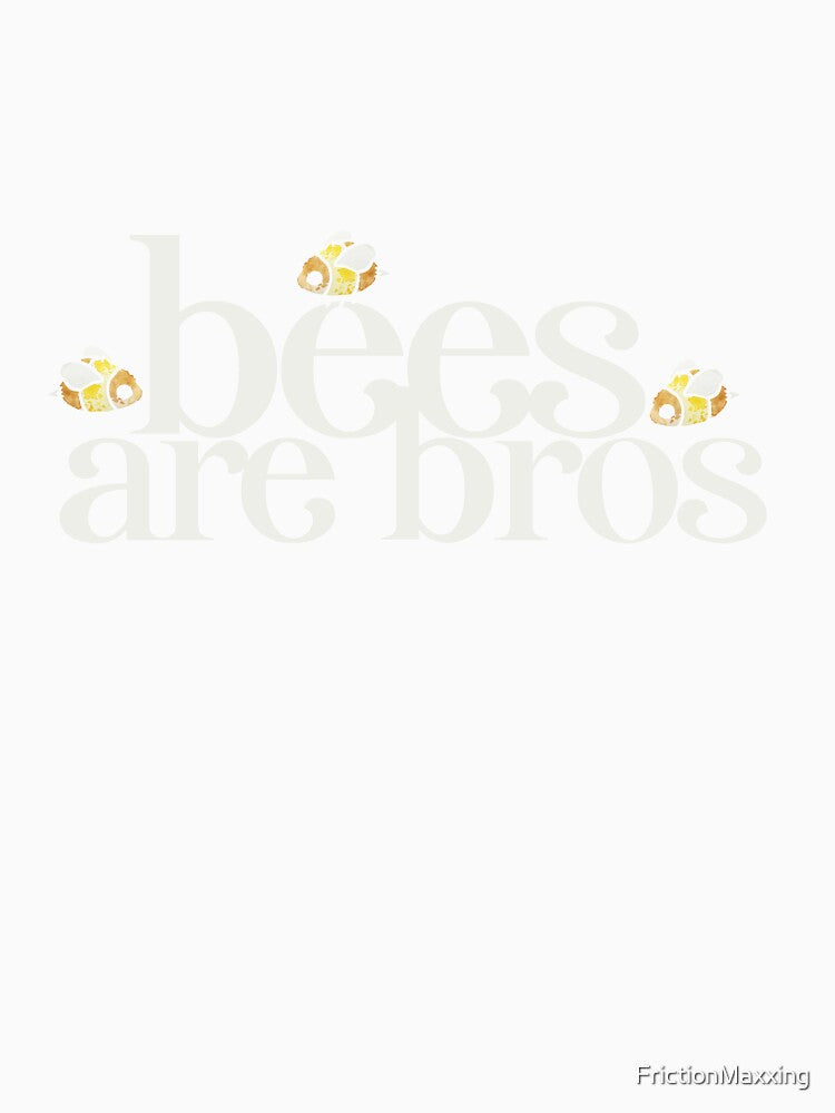 Bees are Bros by FrictionMaxxing