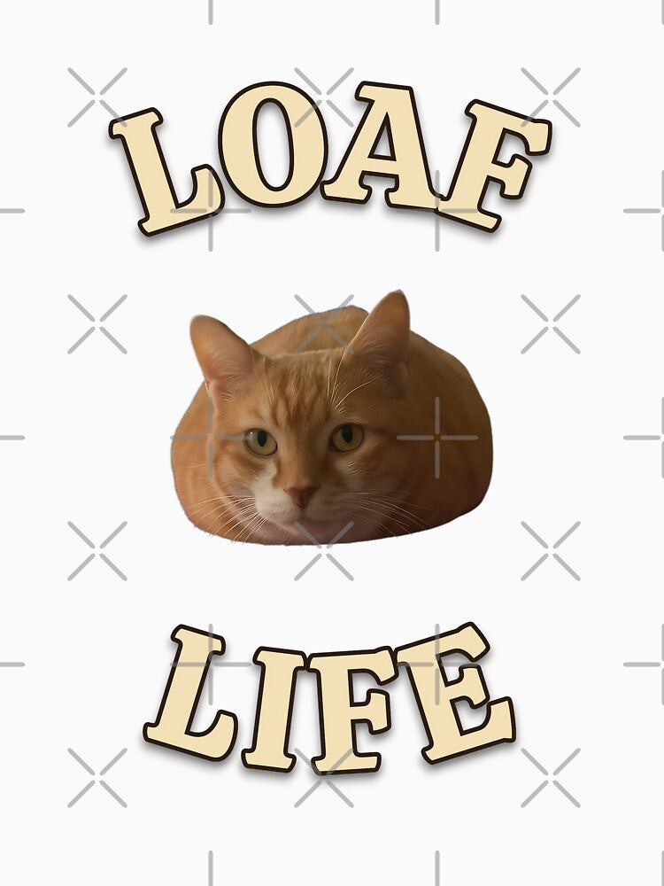 Loaf Life: The Only Tough Thing is Getting Up (Curved Text Edition) by MB-CatPrints