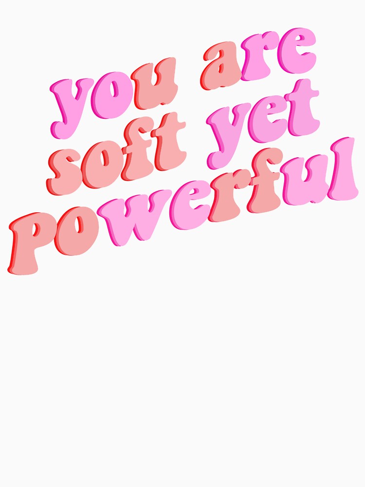 you are soft yet powerful by Ｖｉｂｉｎ ❤️✨
