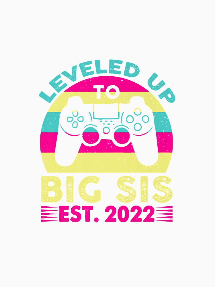 Leveled Up To Big Sister Est 2022 Promoted To Big Sis 2022 Premium by Revonda Codjoe