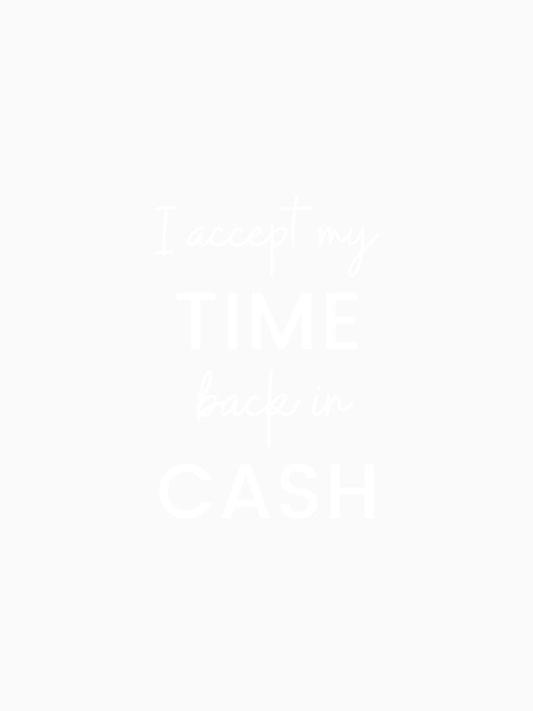 Time and cash by nooralisales