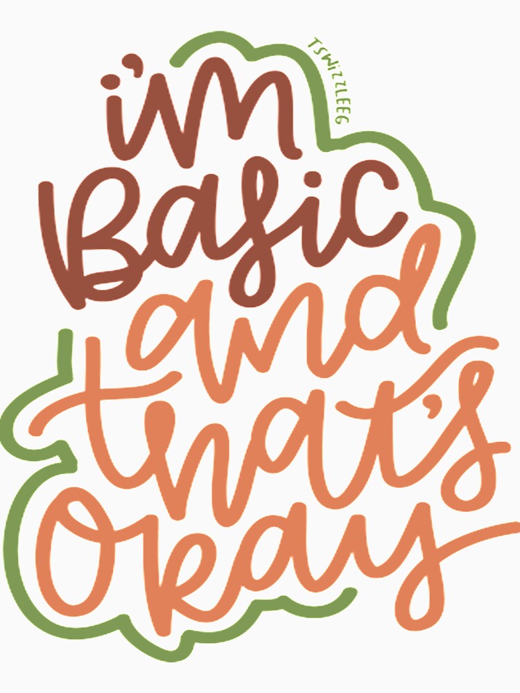 Basic T-ShirtI'm Basic - BOHO by SwickDavies