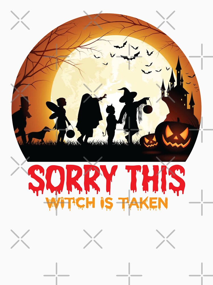 Halloween Sorry This Basic Witch Is Taken by thecooltable