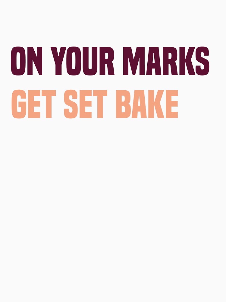 On Your Marks Get Set Bake by medbdj
