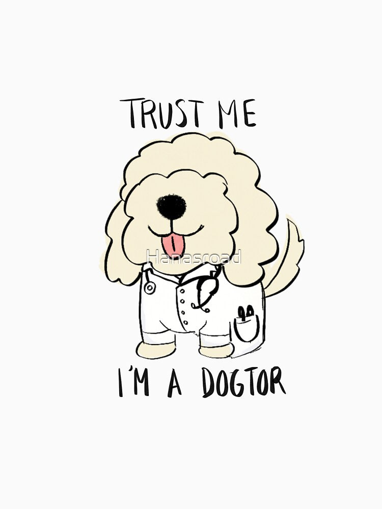 Trust Me I’m A Dogtor by Hanasroad