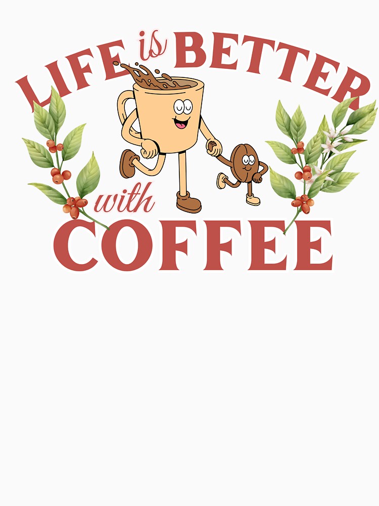 Life Is Better With Coffee Retro Cartoon Mascot Art by SilverSeaBKK