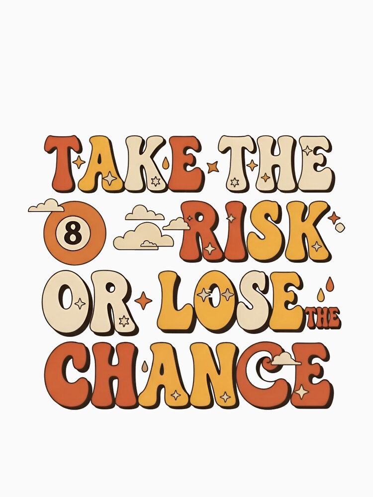 Take The Risk Or Lose The Chance Retro 70s Typography by avwear