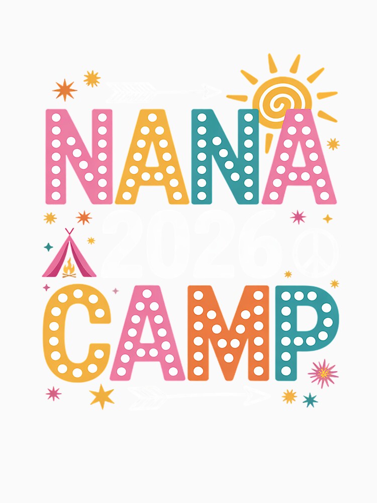 Nana Camp 2026 Family Vacation Summer Camping Crew Kids by grounabslaninal