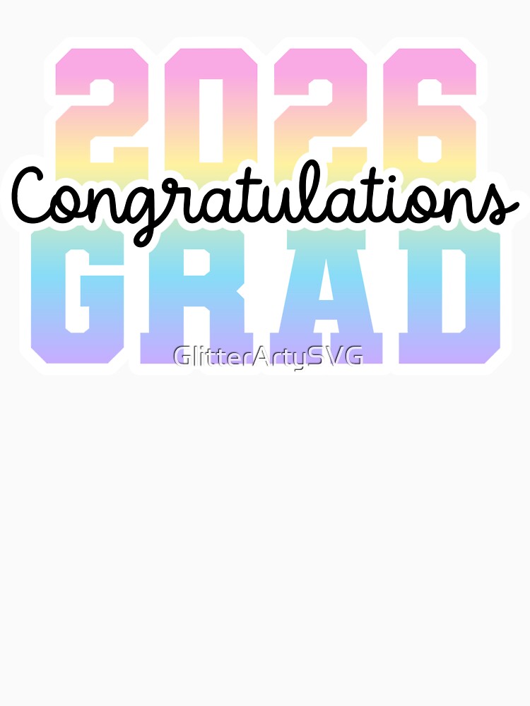 2026 Congratulations Grad - Pastel Rainbow by GlitterArtySVG