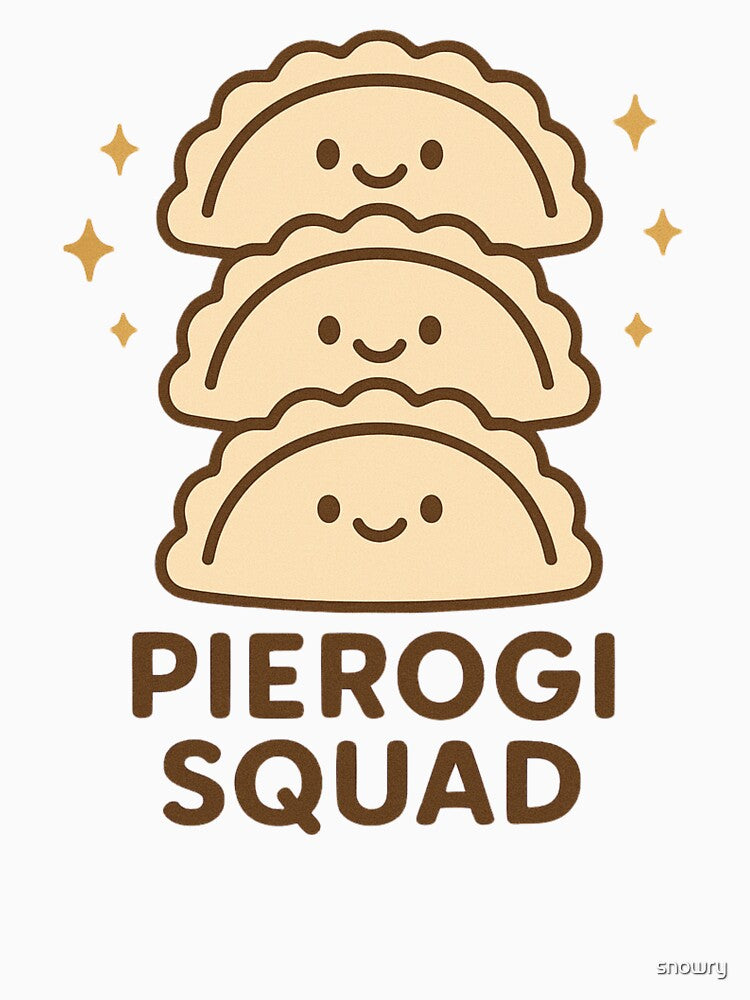 Pierogis Squad funny Pierogis fan by snowry