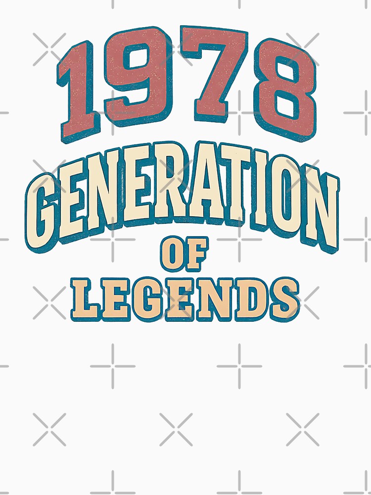 1978 Generation of Legends – Retro Vintage Distressed Typography Design by ArcadiaSilence