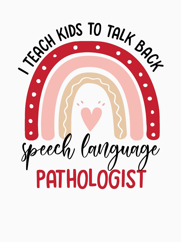 Speech Language Pathologist Rainbow – Teach Kids To Talk Back Appreciation Gifts by minlik