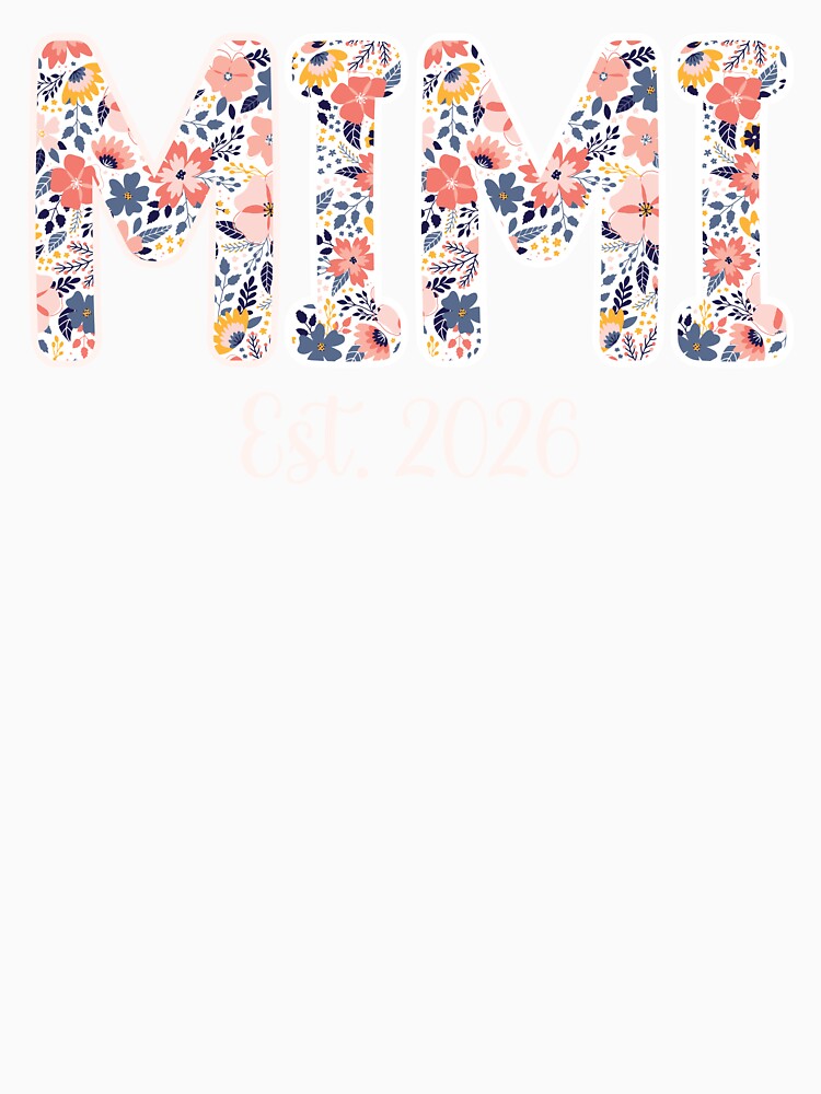 Mimi Est. 2026 Floral Shirt Baby Announcement Pregnancy Reveal Mimi to Be New Grandma by LessIsLoud