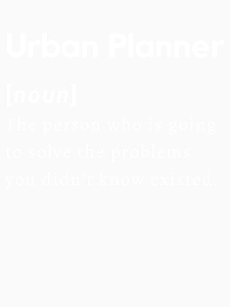 Urban Planner Definition Funny by CJacobsDesigns