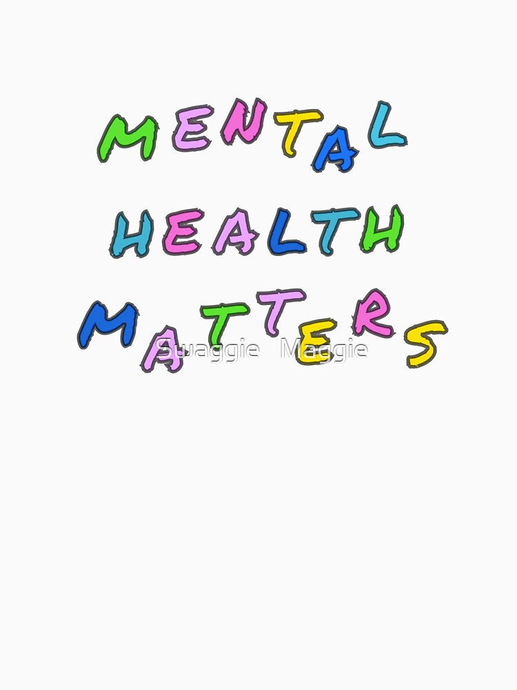mental health matters by Swaggie   Maggie