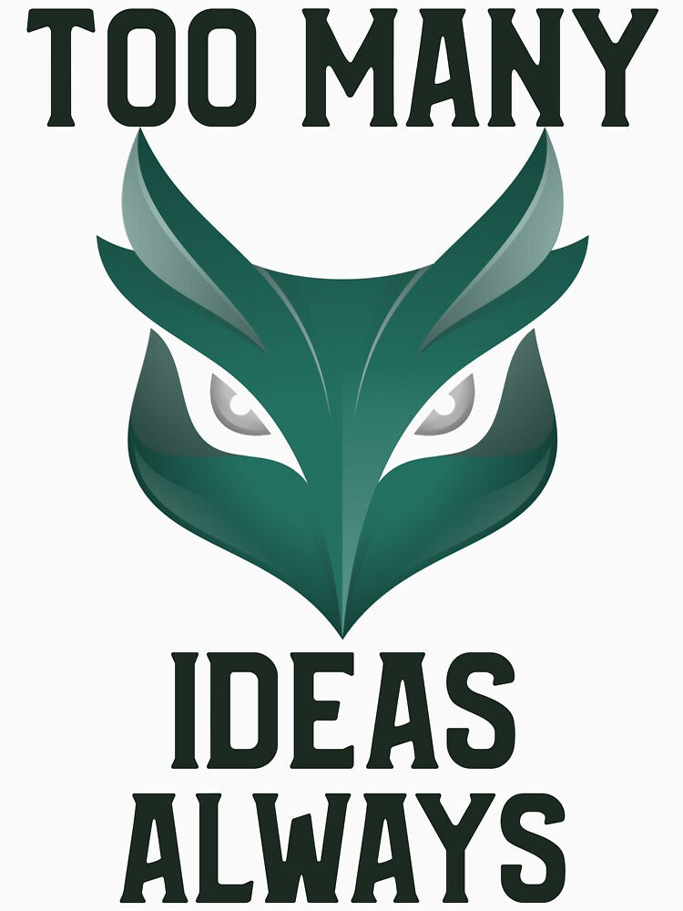Too Many Ideas Always Creative Hobby Chaos by OLIVETEES