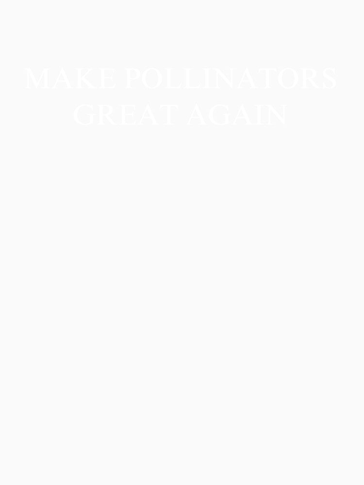 Make Pollinators Great Again by rustyyyyyy