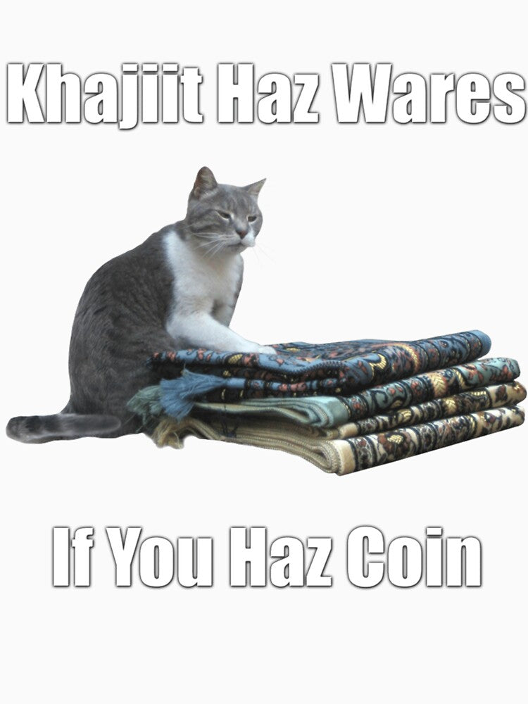 Khajiit Haz Wares - V.3 Classic Meme by Abbiltenwerth