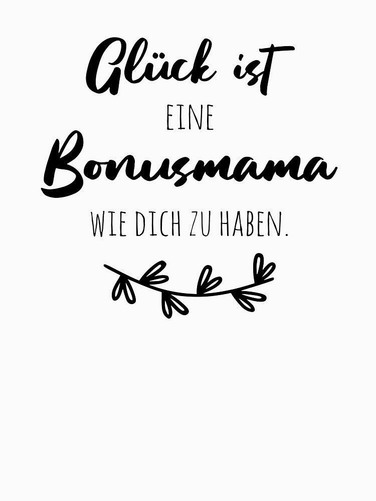 Happiness is to have a bonus mom like you by Christiane Raab