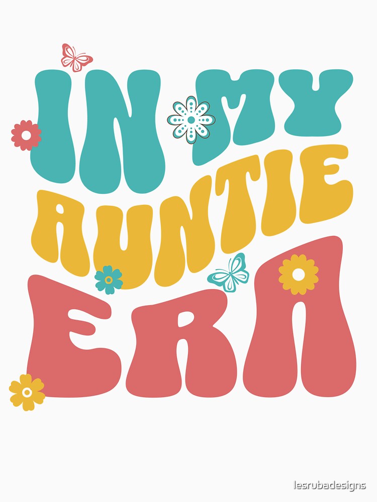 In My Auntie Era by lesrubadesigns
