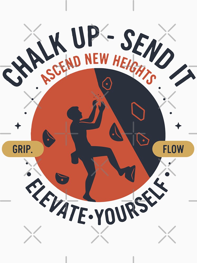 Chalk Up Send It Elevate Yourself by LuminOrb