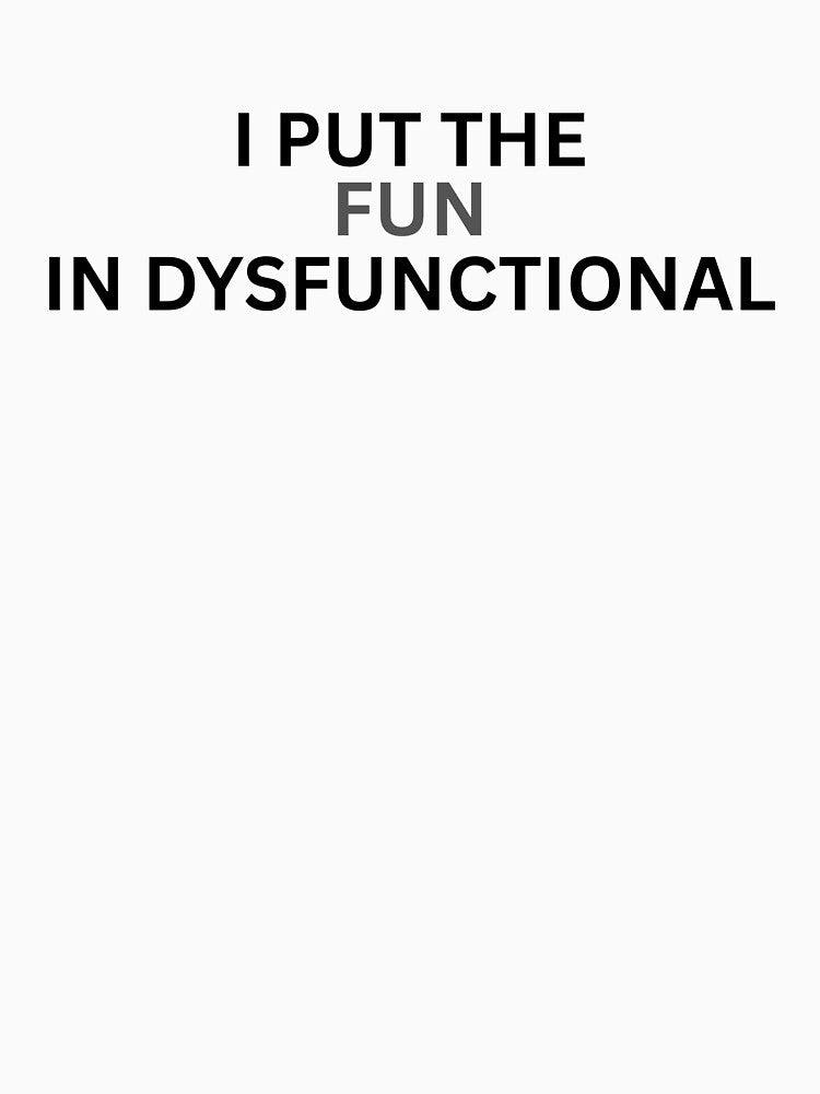 Put the fun in dysfunctional by Pixie prints