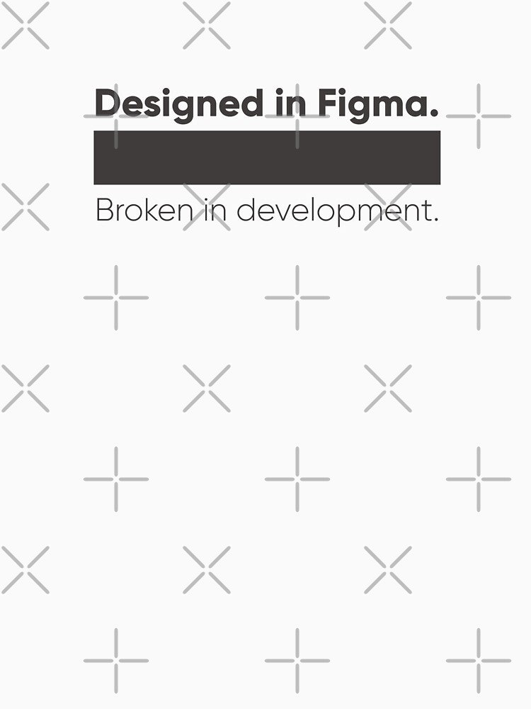 Designed in Figma, Broken in Development – UX UI Designer & Developer Humor Shirt by Artio-ArtShop