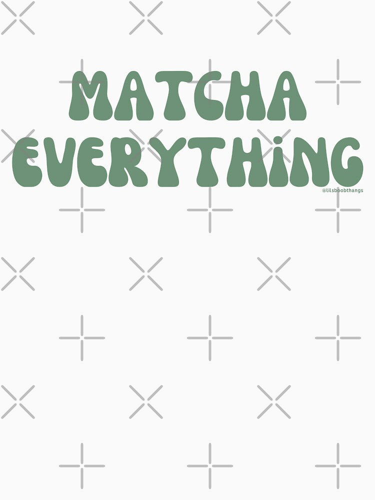 Matcha Everything. v3 | @lilsboobthangs by lilsboobthangs