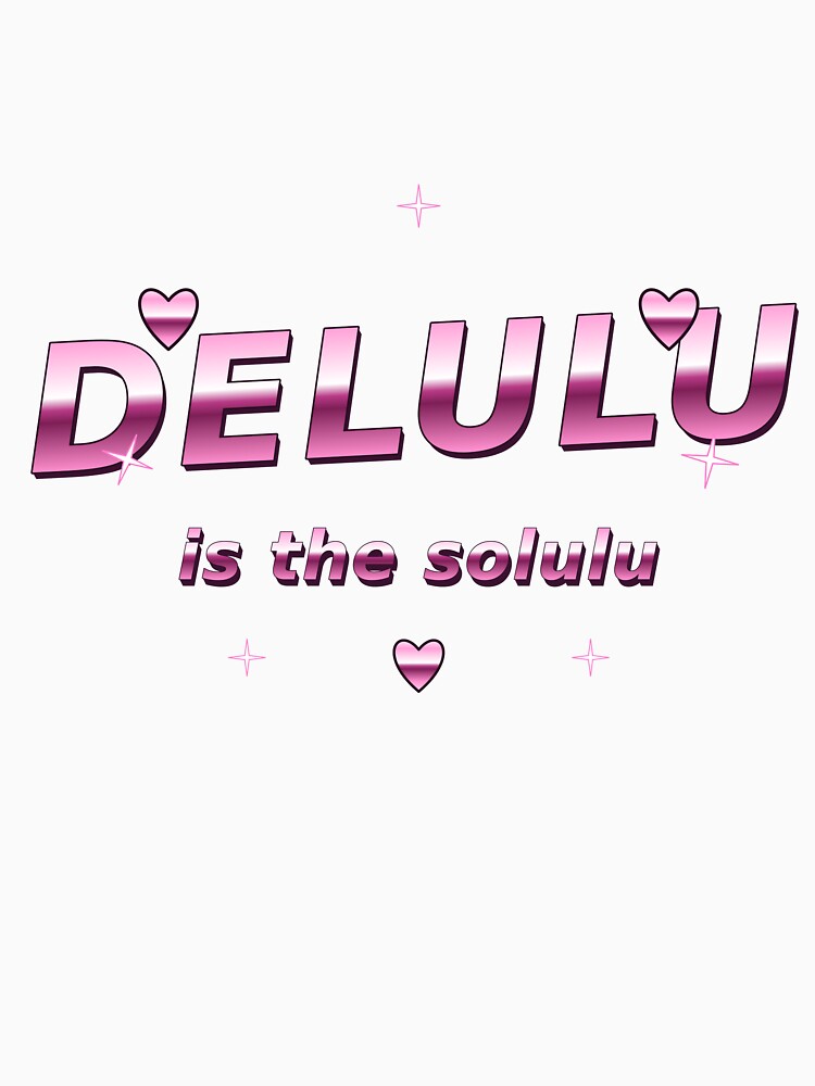Delulu Is The Solulu Y2K Chrome Funny Quote by DraakMonster013