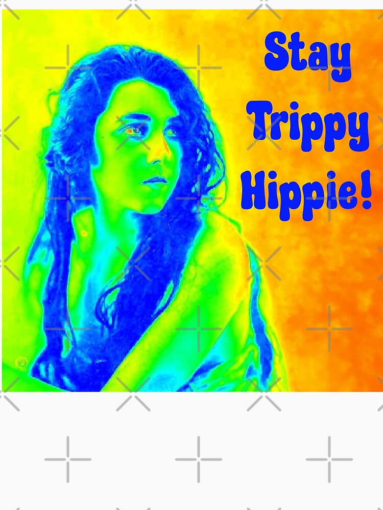 Stay Trippy Hippie! Psychedelic Hippie Girl by SSustainable