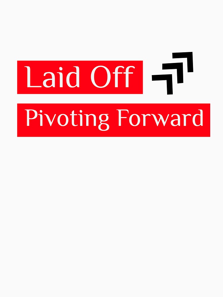 Laid Off - Pivoting Forward by Moments Like These by Chris