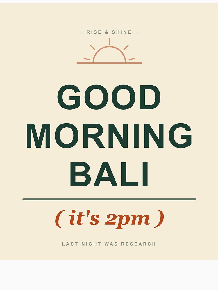 Good Morning Bali It's 2pm — Funny Bali Party | Last Night Was Research by Bali-day-Bali