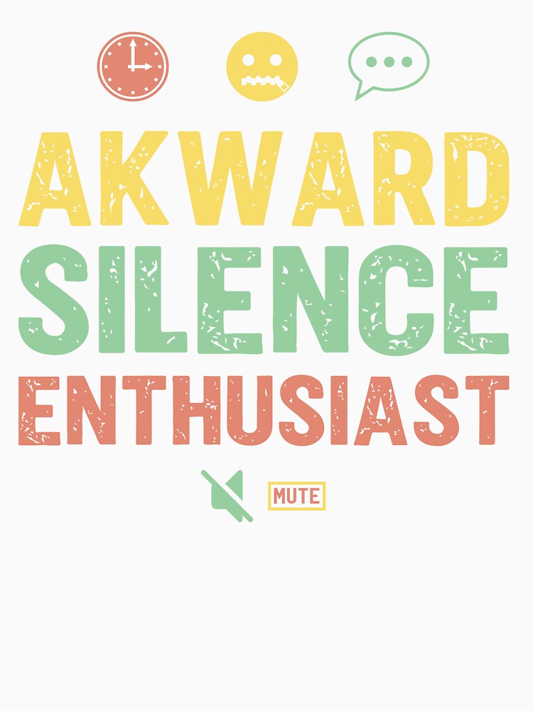 Awkward Silence Enthusiast - Sarcastic Quote Design by Merrko-Atelier
