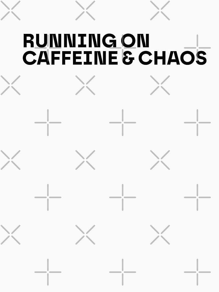 Running on caffeine & chaos by chiiliishote