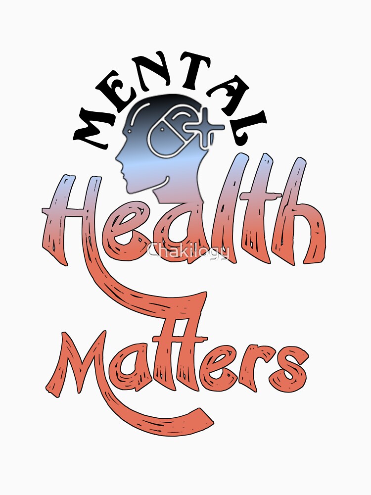 Mental health matters, colorful original slogan,,V777. by Chakilogy