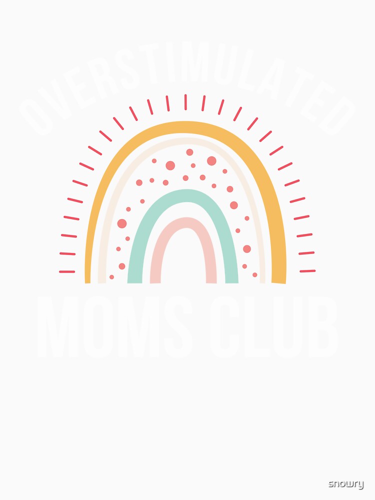 Overstimulated moms club funny mother joke boho rainbow by snowry