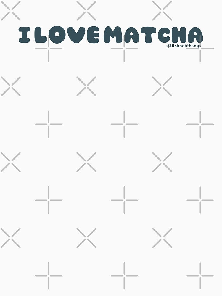 I love matcha, v6 | by @lilsboobthangs by lilsboobthangs