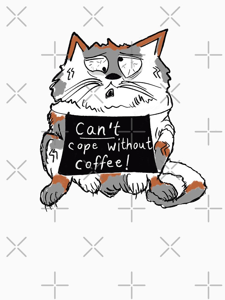 Dysregulated Calico cat states "Can't cope without coffee!" by KPlayerAdhder