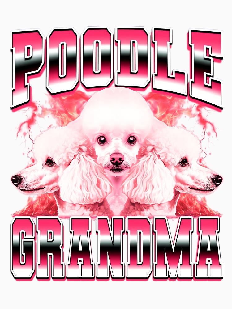 Poodle Grandma Dog Grandma 90s Bootleg Style by PaulTSchafer