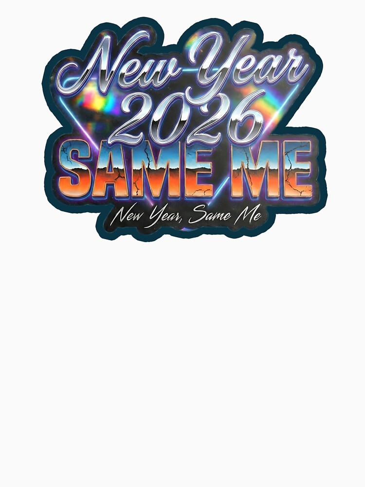 New Year 2026 Same Me Retro Y2K Chrome by BrickXSq