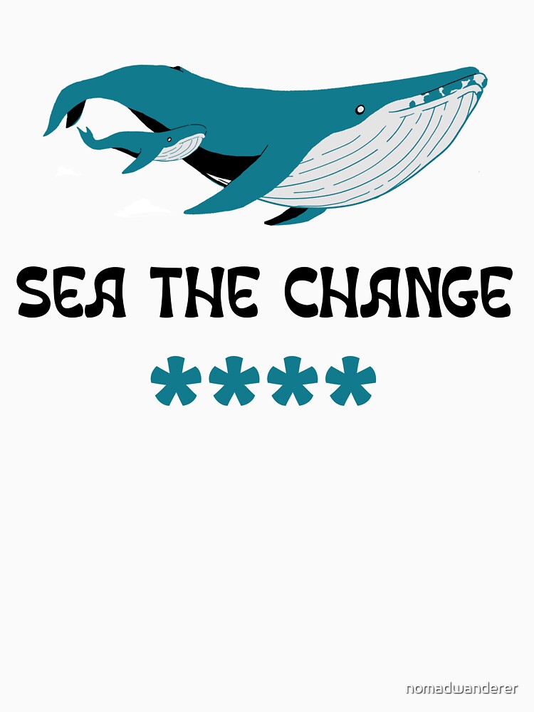 Sea the Change! by nomadwanderer