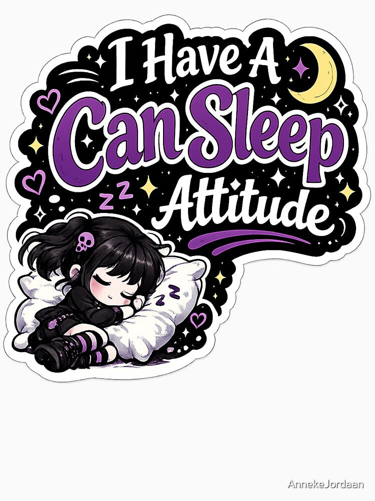 I Have A Can Sleep Attitude by AnnekeJordaan