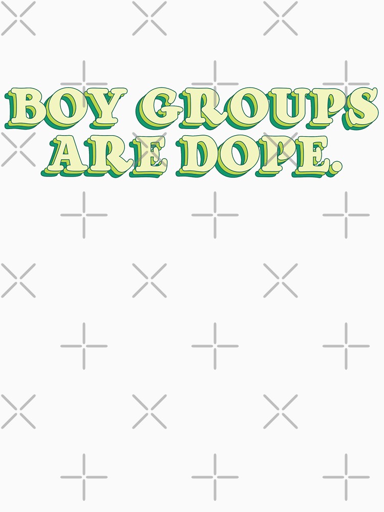BOY GROUPS ARE DOPE Cute BLUE GREEN Quote Positivity Kpop Fandom by SugarSaint