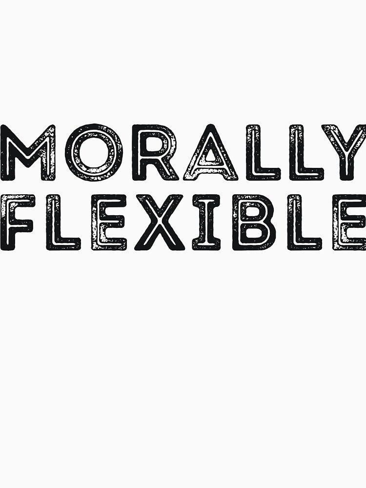 Morally Flexible funny sarcastic joke by  Srdjan Stanisic