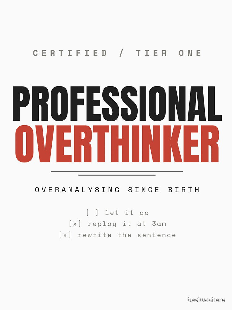 Professional Overthinker by besiwashere
